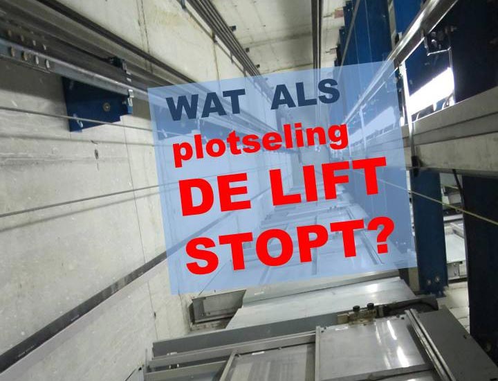 Wat als plotseling de lift stopt?